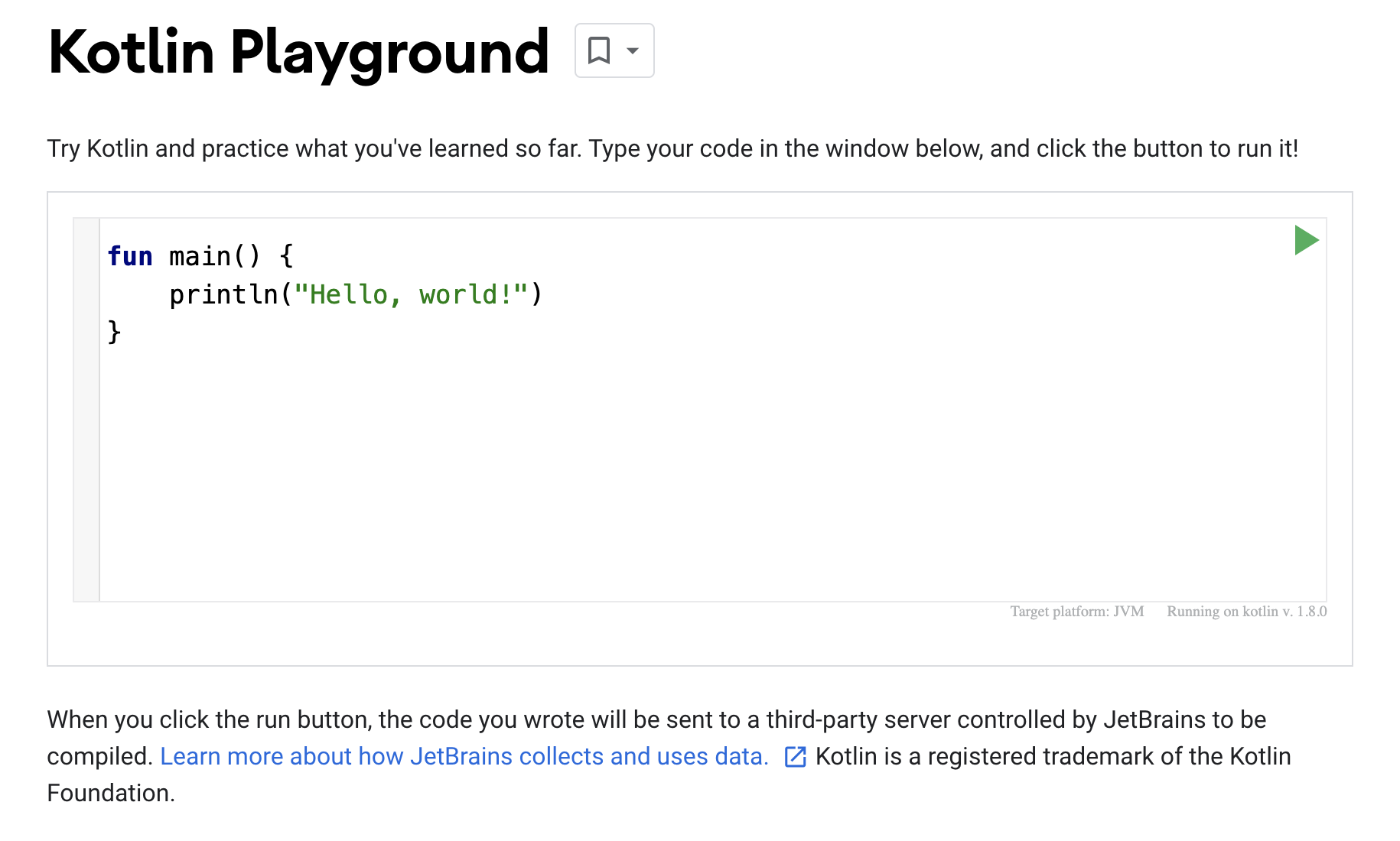 Hình ảnh này cho thấy ảnh chụp màn hình của Kotlin Playground. Trình soạn thảo mã cho thấy một chương trình đơn giản để in ra 