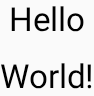 Elementos componibles de texto de Hello World apilados uno encima del otro en una implementación básica de FlexBox.