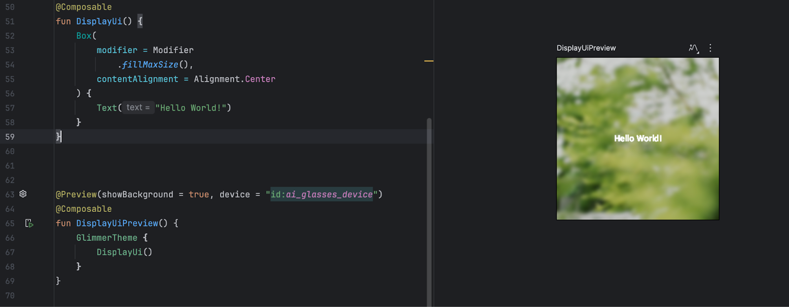 ตัวอย่างคอมโพเนนต์ที่เขียนด้วย Compose จะแสดงในมุมมองแยกสำหรับอุปกรณ์ AI
Glasses
จำลอง